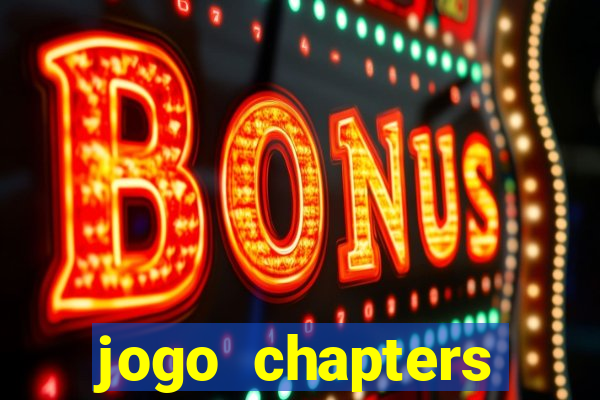 jogo chapters diamantes infinitos